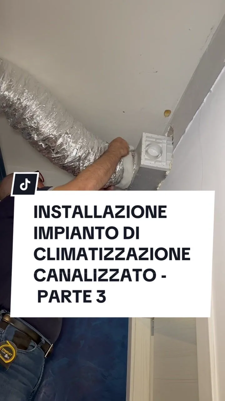 INSTALLAZIONE IMPIANTO DI CLIMATIZZAZIONE CANALIZZATO - PARTE 3