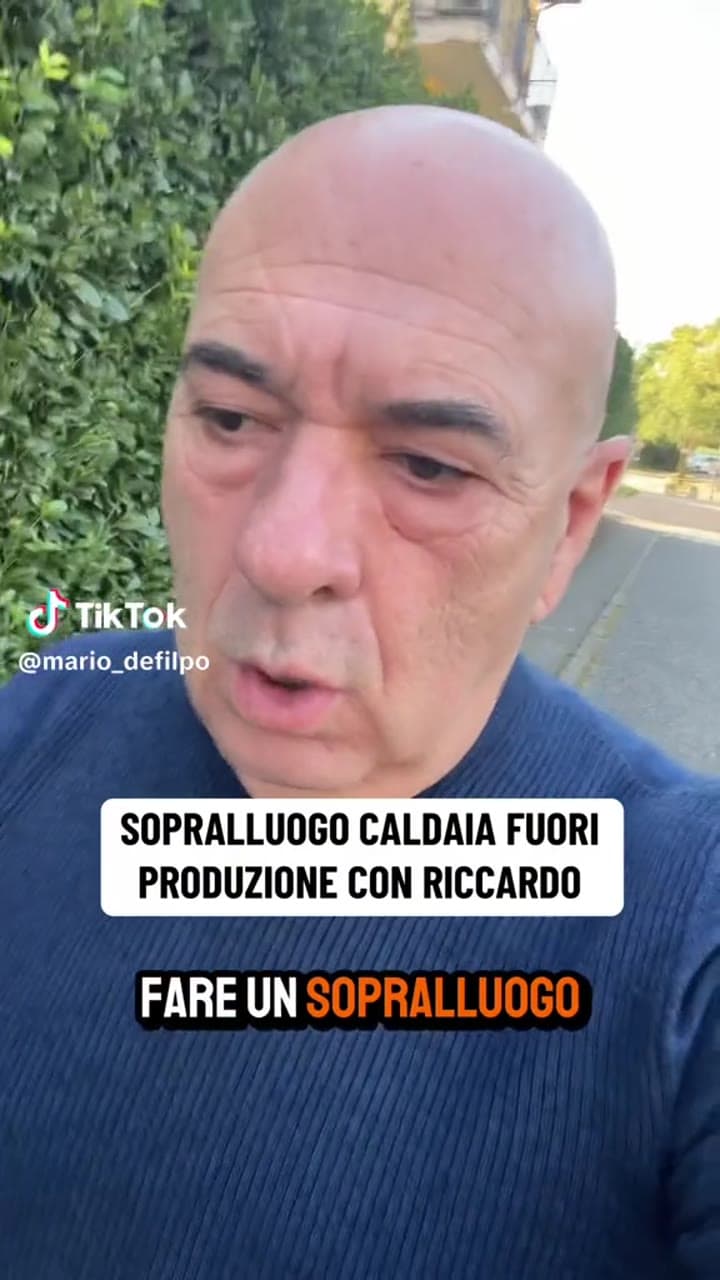 SOPRALLUOGO CALDAIA FUORI PRODUZIONE CON RICCARDO